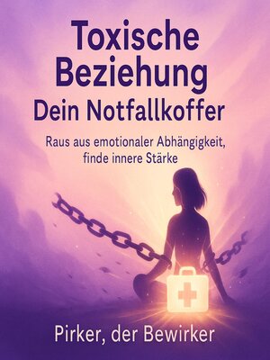 cover image of Toxische Beziehung--Dein Notfallkoffer